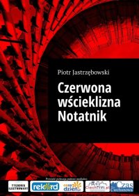 Czerwona wścieklizna Notatnik - Piotr Jastrzębowski - ebook