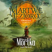 Martwe jezioro - Marcin Mortka - audiobook