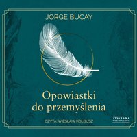 Opowiastki do przemyślenia - Jorge Bucay - audiobook