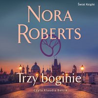Trzy boginie - Nora Roberts - audiobook