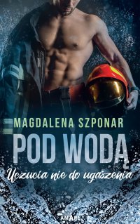 Pod wodą. Tom 1 - Magdalena Szponar - ebook