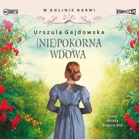 W dolinie Narwi. Tom 4. (Nie)pokorna wdowa - Urszula Gajdowska - audiobook