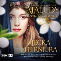 Kiecka i tiurniura - Aleksandra Katarzyna Maludy - audiobook