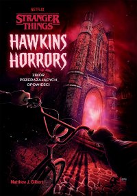 Hawkins Horrors. Stranger Things - Matthew J. Gilbert - ebook