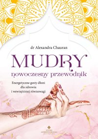 Mudry – nowoczesny przewodnik - Alexandra Chauran - ebook