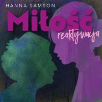 Miłość. Reaktywacja - Hanna Samson - audiobook