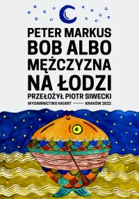 Bob albo mężczyzna na łodzi - Peter Peter Markus - ebook
