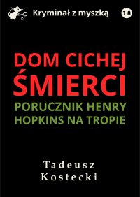 Dom cichej śmierci - Tadeusz Kostecki - ebook