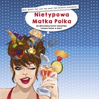 Nietypowa Matka Polka - Nietypowa Matka Polka - audiobook