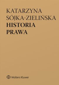 Historia prawa - Katarzyna Sójka-Zielińska - ebook