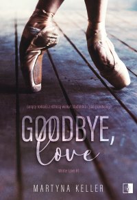 Goodbye, love - Martyna Keller - ebook