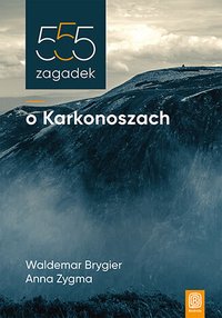 555 zagadek o Karkonoszach - Waldemar Brygier - ebook