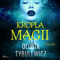 Kropla magii - Oliwia Tybulewicz - audiobook