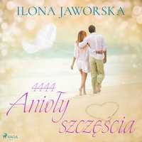 4444 Anioły szczęścia - Ilona Jaworska - audiobook