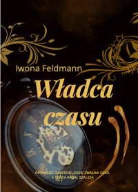Władca czasu - Iwona Feldmann - ebook