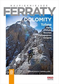 Najpiękniejsze ferraty. Dolomity. Tofane, Fanis, Cristallo, Nuvolau, Pomagagnon, Sorapiss - Francesco Cappellari - ebook