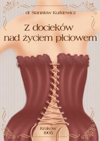 Z docieków nad życiem płciowem - Stanisław Kurkiewicz - ebook