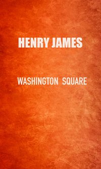 Washington Square - Henry James - ebook