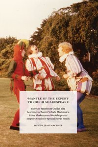 ‘Mantle of the Expert’ Through Shakespeare - Wendy Jean Macphee - ebook