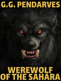 Werewolf of the Sahara - G.G. Pendarves - ebook