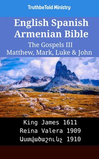 English Spanish Armenian Bible - The Gospels III - Matthew, Mark, Luke & John - TruthBeTold Ministry - ebook