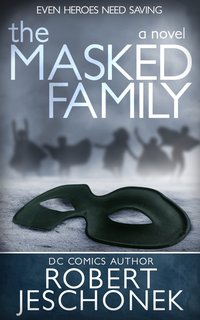 The Masked Family - Robert Jeschonek - ebook