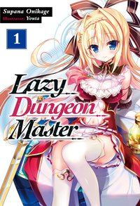 Lazy Dungeon Master: Volume 1 - Supana Onikage - ebook