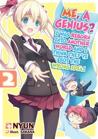Me, a Genius? I Was Reborn into Another World and I Think They’ve Got the Wrong Idea! Volume 2 - Nyun - ebook