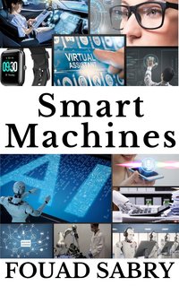 Smart Machines - Fouad Sabry - ebook
