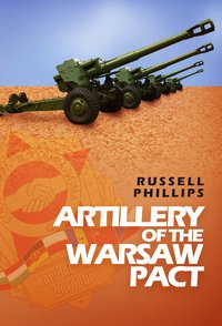 Artillery of the Warsaw Pact - Russell Phillips - ebook