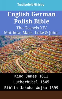 English German Polish Bible - The Gospels XIV - Matthew, Mark, Luke & John - TruthBeTold Ministry - ebook