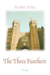 The Three Feathers - Flora Steel - ebook