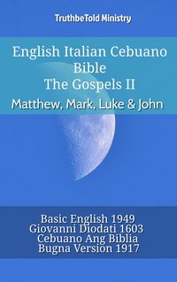 English Italian Cebuano Bible - The Gospels II - Matthew, Mark, Luke & John - TruthBeTold Ministry - ebook