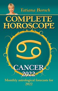 Complete Horoscope Cancer 2022 - Tatiana Borsch - ebook