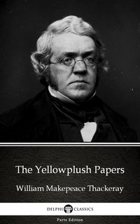The Yellowplush Papers by William Makepeace Thackeray (Illustrated) - William Makepeace Thackeray - ebook