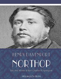 Life and Works of Rev. Charles H. Spurgeon - Henry Davenport Northrop - ebook