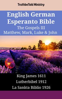 English German Esperanto Bible - The Gospels III - Matthew, Mark, Luke & John - TruthBeTold Ministry - ebook