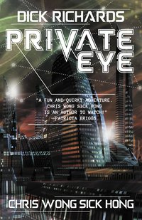 Dick Richards: Private Eye - Chris Wong Sick Hong - ebook