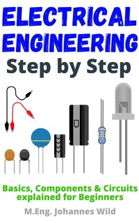 Electrical Engineering | Step by Step - M.Eng. Johannes Wild - ebook