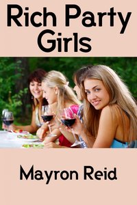 Rich Party Girls - Mayron Reid - ebook