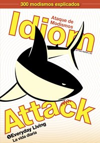 Idiom Attack, Vol. 1 - Everyday Living: Ataque de Modismos 1 - La vida diaria - Liptak Peter - ebook