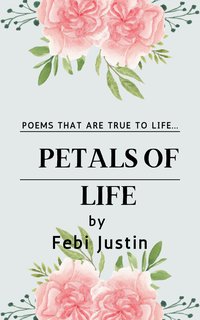Petals of Life - Febi Justin - ebook