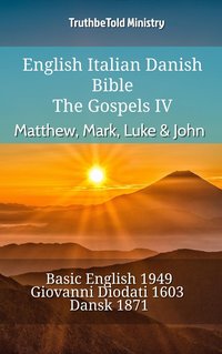English Italian Danish Bible - The Gospels IV - Matthew, Mark, Luke & John - TruthBeTold Ministry - ebook