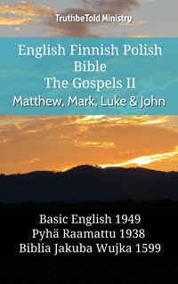 English Finnish Polish Bible - The Gospels II - Matthew, Mark, Luke & John - TruthBeTold Ministry - ebook