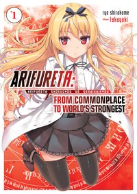 Arifureta: From Commonplace to World’s Strongest: Volume 1 - Ryo Shirakome - ebook