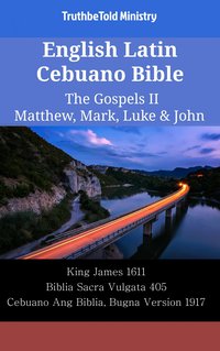 English Latin Cebuano Bible - The Gospels II - Matthew, Mark, Luke & John - TruthBeTold Ministry - ebook