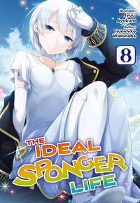 The Ideal Sponger Life: Volume 8 (Light Novel) - Tsunehiko Watanabe - ebook
