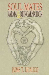 Soul Mates, Karma and Reincarnation - Jaime T. Licauco - ebook
