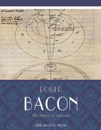 The Mirror of Alchemy - Roger Bacon - ebook
