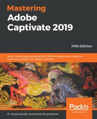 Mastering Adobe Captivate 2019 - Dr. Pooja Jaisingh - ebook
